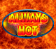 Always Hot